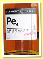 Pe4 (58.2%, Specialty Drinks, Elements of Islay, 2011) Pe4 (58.2%, Specialty Drinks, Elements of Islay, 2011)