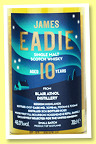 Blair Athol 10 yo (46%, James Eadie, Small Batch, for UK, 1st and refill bourbon hogsheads, casks #309846-700641-700643, 1,007 bottles, 2022) Blair Athol 10 yo (46%, James Eadie, Small Batch, for UK, 1st and refill bourbon hogsheads, casks #309846-700641-700643, 1,007 bottles, 2022)