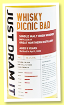 Great Northern Irish Whiskey 5 yo 'Just Dram It' (58.2%, Whisky AGE for Whisky Picnic Bar Taiwan, first fill bourbon barrel, batch #1, 2022) Great Northern Irish Whiskey 5 yo 'Just Dram It' (58.2%, Whisky AGE for Whisky Picnic Bar Taiwan, first fill bourbon barrel, batch #1, 2022)