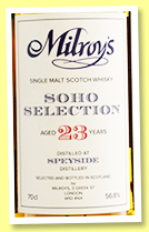 Speyside Distillery 23 yo 1992/2015 (56.8%, Milroy's of Soho, Soho Selection, 300 bottles) Speyside Distillery 23 yo 1992/2015 (56.8%, Milroy's of Soho, Soho Selection, 300 bottles)