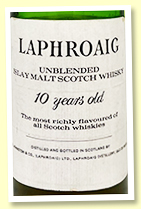 Laphroaig 10 yo (43%, OB, 'unblended Islay malt', Roland Marken Import Bremen, Germany, screwcap, 75cl, rotation 1981)
Laphroaig 10 yo (43%, OB, 'unblended Islay malt', Roland Marken Import Bremen, Germany, screwcap, 75cl, rotation 1981)