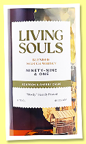 Blended Scotch Whisky ‘Ninety-Nine & One’ (46.3%, Living Souls, ‘Mostly Heavily Peated’, bourbon & sherry, 2024) Blended Scotch Whisky ‘Ninety-Nine & One’ (46.3%, Living Souls, ‘Mostly Heavily Peated’, bourbon & sherry, 2024)
