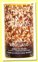 Westland 10 yo 2014/2024 (60%, Single Malt Dreams, 1st fill Tennessee whiskey barrel, cask 1115, 210 bottles) Westland 10 yo 2014/2024 (60%, Single Malt Dreams, 1st fill Tennessee whiskey barrel, cask 1115, 210 bottles)
