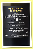 Ben Nevis 10 yo ‘The Dark Side of the Moon’ (58.3%, La Maison du Whisky, Artist #15, 1st fill sherry finish, cask #202, 655 bottles) Ben Nevis 10 yo ‘The Dark Side of the Moon’ (58.3%, La Maison du Whisky, Artist #15, 1st fill sherry finish, cask #202, 655 bottles)