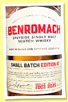 Benromach 2003/2025 ‘Small Batch Edition #1’ (56%, OB, first fill bourbon and sherry) Benromach 2003/2025 ‘Small Batch Edition #1’ (56%, OB, first fill bourbon and sherry)